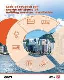Code of Practice for Energy Efficiency of Building Services Installation (2021 Edition)